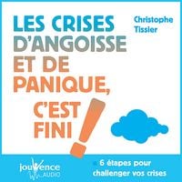 Produktbild: Les crises d'angoisses et de panique, c'est fini !