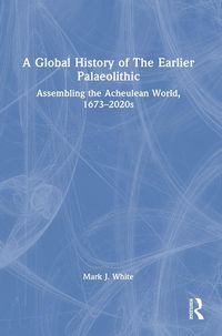 Produktbild: A Global History of The Earlier Palaeolithic