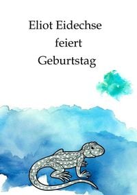 Produktbild: Eliot Eidechse feiert Geburtstag
