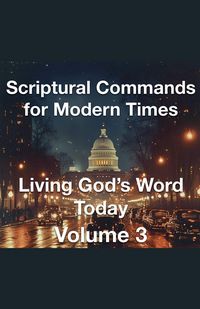 Produktbild: Scriptural Commands for Modern Times Living God's Word TodayVolume3