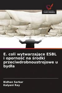 Produktbild: E. coli wytwarzajace ESBL i opornosc na srodki przeciwdrobnoustrojowe u bydla