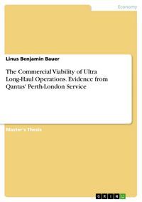 Produktbild: The Commercial Viability of Ultra Long-Haul Operations. Evidence from Qantas' Perth-London Service