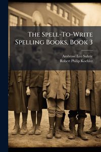 Produktbild: The Spell-To-Write Spelling Books, Book 3