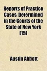 Produktbild: Reports of Practice Cases, Determined in the Courts of the State of New York (15)