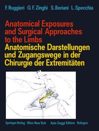 Produktbild: Anatomical Exposures and Surgical Approaches to the Limbs Anatomische Darstellungen und Zugangswege in der Chirurgie der Extremit&auml;ten