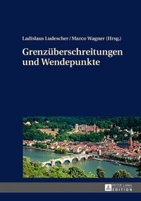 Produktbild: Grenz&uuml;berschreitungen und Wendepunkte