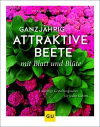 Produktbild: Ganzj&auml;hrig attraktive Beete mit Blatt und Bl&uuml;te