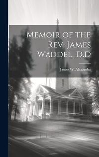 Produktbild: Memoir of the Rev. James Waddel, D.D