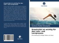 Produktbild: Kreativit&auml;t ist wichtig f&uuml;r den Lehr- und Lernprozess