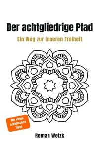 Produktbild: Der achtgliedrige Pfad des Yoga: Eine ruhige Einf&uuml;hrung in Yoga, Geist und innere Klarheit &ndash; jenseits von Fitness und Spiritualit&auml;t