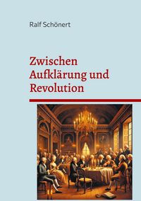 Produktbild: Zwischen Aufkl&auml;rung und Revolution