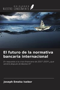 Produktbild: El futuro de la normativa bancaria internacional