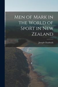 Produktbild: Men of Mark in the World of Sport in New Zealand