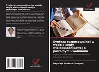 Produktbild: Synteza rozpuszczalnej w wodzie ceg&iquest;y wielosk&iquest;adnikowej o powolnym uwalnianiu