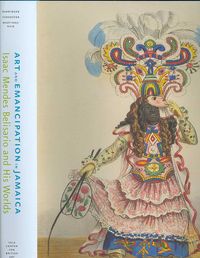 Produktbild: Art and Emancipation in Jamaica: Isaac Mendes Belisario and His Worlds