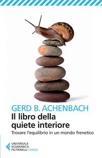 Produktbild: Il libro della quiete interiore. Trovare l'equilibrio in un mondo frenetico