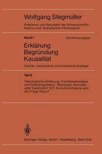Produktbild: Teleologische Erkl&auml;rung, Funktionalanalyse und Selbstregulation. Teleologie: Normativ oder Deskriptiv? STT, Evolutionstheorie und die Frage Wozu?