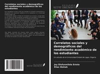 Produktbild: Correlatos sociales y demogr&aacute;ficos del rendimiento acad&eacute;mico de los estudiantes