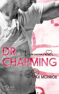 Bild vom Artikel The Doctor Is In!: Dr. Charming vom Autor Max Monroe
