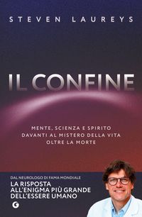 Produktbild: Il confine. Mente, scienza e spirito davanti al mistero della vita oltre la morte