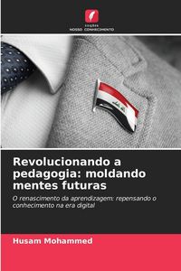 Produktbild: Revolucionando a pedagogia: moldando mentes futuras