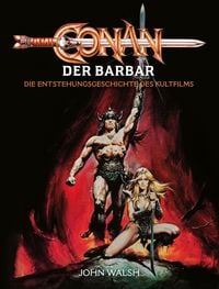 Produktbild: Conan der Barbar &ndash; Die Entstehungsgeschichte des Kultfilms