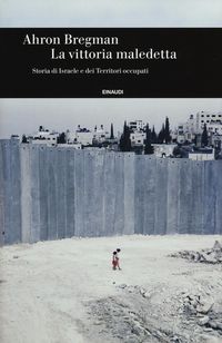 Produktbild: La vittoria maledetta. Storia di Israele e dei Territori occupati