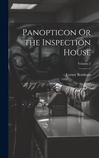 Produktbild: Panopticon Or the Inspection House; Volume 2