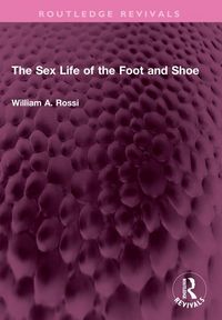 Produktbild: Rossi, W: Sex Life of the Foot and Shoe
