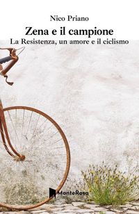 Produktbild: Zena e il campione. La resistenza, un amore e il ciclismo