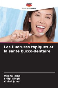 Produktbild: Les fluorures topiques et la sant&eacute; bucco-dentaire