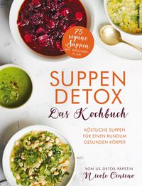 Bild vom Artikel Suppen-Detox - Das Kochbuch vom Autor Nicole Centeno