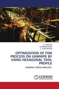 Produktbild: Optimization Of Fsw Process On Uhmwpe By Using Hexagonal Tool Profile