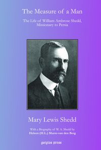 Produktbild: The Measure of a Man: The Life of William Ambrose Shedd, Missionary to Persia