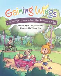 Produktbild: Gaining Wings: When a Pet Crosses Over the Rainbow Bridge