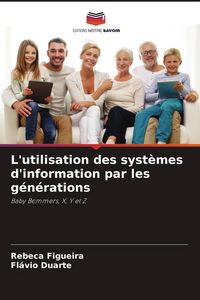 Produktbild: L'utilisation des syst&egrave;mes d'information par les g&eacute;n&eacute;rations