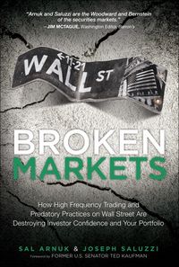 Produktbild: Broken Markets: How High Frequency Trading and Predatory Practices on Wall Street Are Destroying Investor Confidence and Your Portfolio