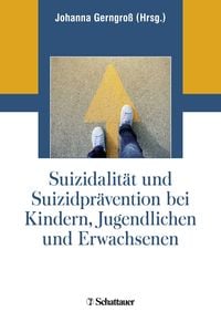 Produktbild: Suizidalit&auml;t und Suizidpr&auml;vention bei Kindern, Jugendlichen und Erwachsenen