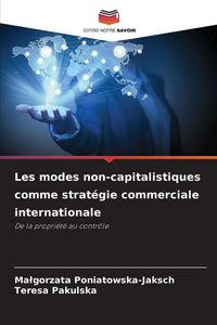 Produktbild: Les modes non-capitalistiques comme strat&eacute;gie commerciale internationale