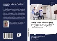Produktbild: Jako&iquest;&iquest; opieki poporodowej w szpitalach rz&iquest;dowych w Strefie Gazy: Wyzwania i implikacje