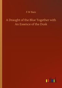 Produktbild: A Draught of the Blue Together with An Essence of the Dusk