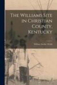 Produktbild: The Williams Site in Christian County, Kentucky; 1