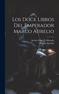 Produktbild: Los Doce Libros Del Emperador Marco Aurelio