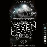 Produktbild: Dunkle Magie - Die letzten Hexen von Berlin, Folge 3