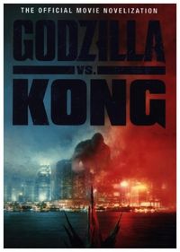 Produktbild: Godzilla vs. Kong: The Official Movie Novelisation