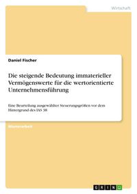 Produktbild: Die steigende Bedeutung immaterieller Verm&ouml;genswerte f&uuml;r die wertorientierte Unternehmensf&uuml;hrung