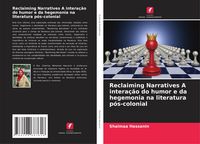 Produktbild: Reclaiming Narratives A intera&ccedil;&atilde;o do humor e da hegemonia na literatura p&oacute;s-colonial