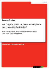 Produktbild: Die Gruppe der G7: Klassischer Hegemon oder neuartige Institution?
