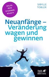 Produktbild: Neuanf&auml;nge - Ver&auml;nderung wagen und gewinnen (Fachratgeber Klett-Cotta)