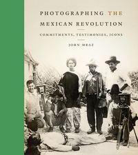 Produktbild: Mraz, J: Photographing The Mexican Revo